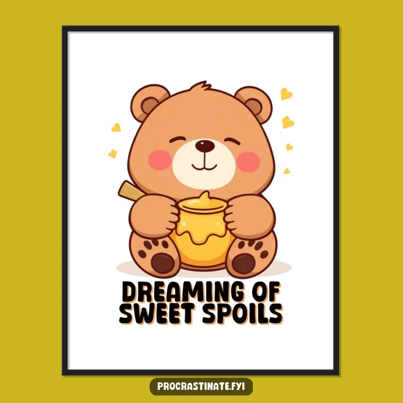 Funny Bear Poster: Happy Honey Dreams Artwork for a Whimsical Funny Gift