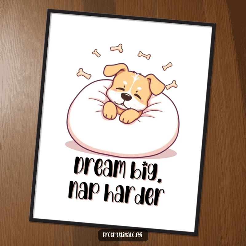Funny dog poster depicting a relaxed dog lounging on a giant pillow, dreaming of bones, adding whimsical humor to any room.