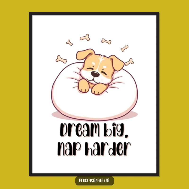 Funny Dog Poster: Relaxed Pillow Dreamer Art - Whimsical Bone Lover Gift