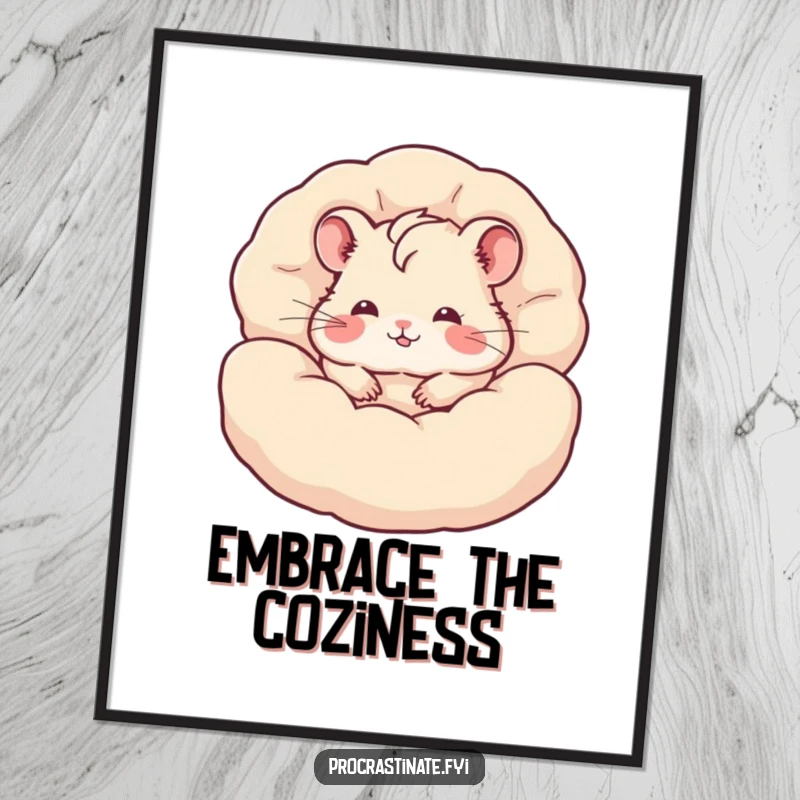 Funny hamster poster showing a content hamster burrowed deep within a pile of fluffy pillows, adding cozy and humorous art.