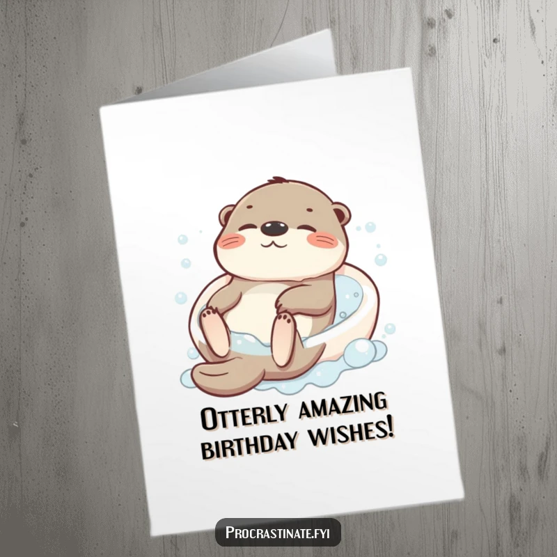 Funny Free Printable Birthday Card: Otter blissfully floating in a bubble bath, radiating pure relaxation and joy.
