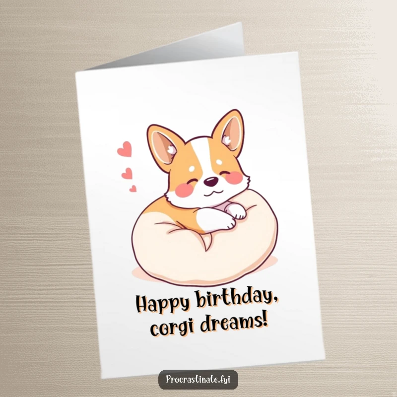 Funny Free Printable Birthday Card: A happy corgi curled up soundly on a plush pillow, dreaming sweet dreams.