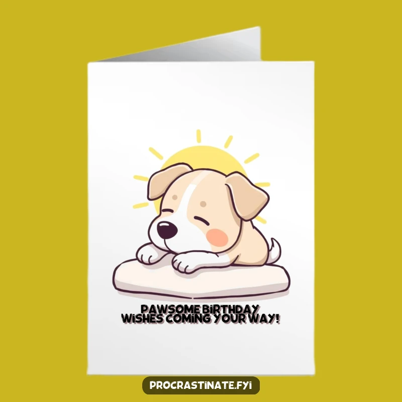 Free Printable Dog Birthday Card: Placid Pup Sunbeam Stretch Funny Downloadable Gift