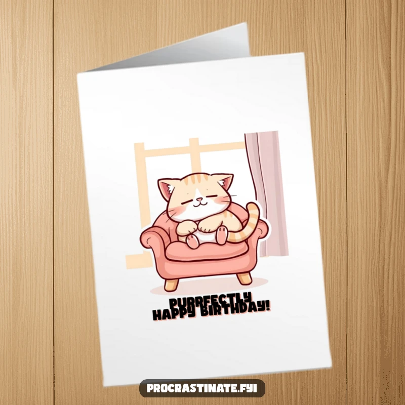 Funny free printable birthday card: a content cat purring while blissfully napping on a plush cushioned chair.