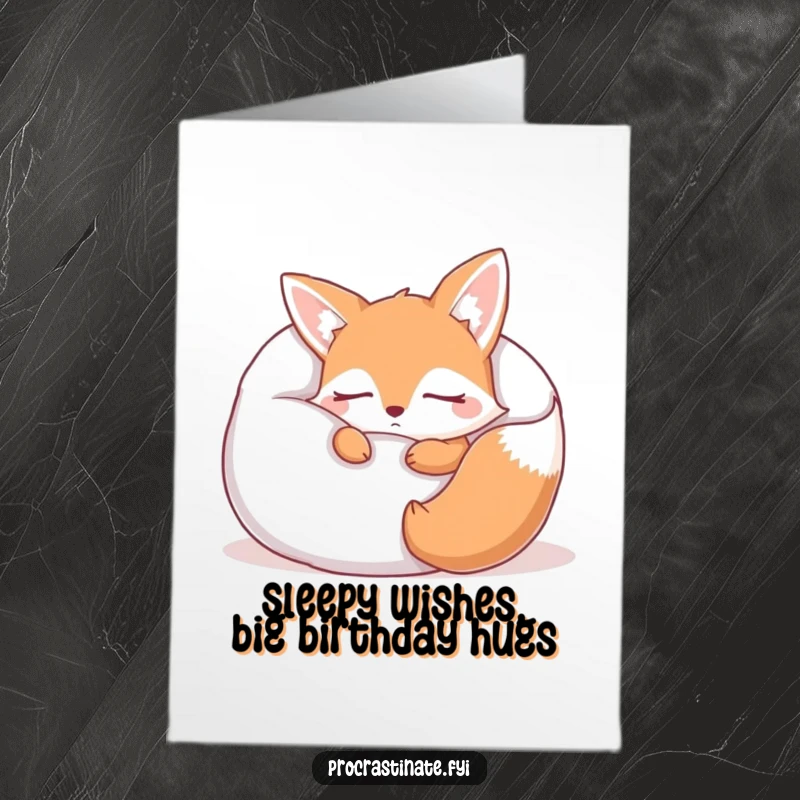 Funny Free Printable Birthday Card featuring a sleepy fox character snuggled deep inside a giant, fluffy pillow, eyes closed in blissful slumber.