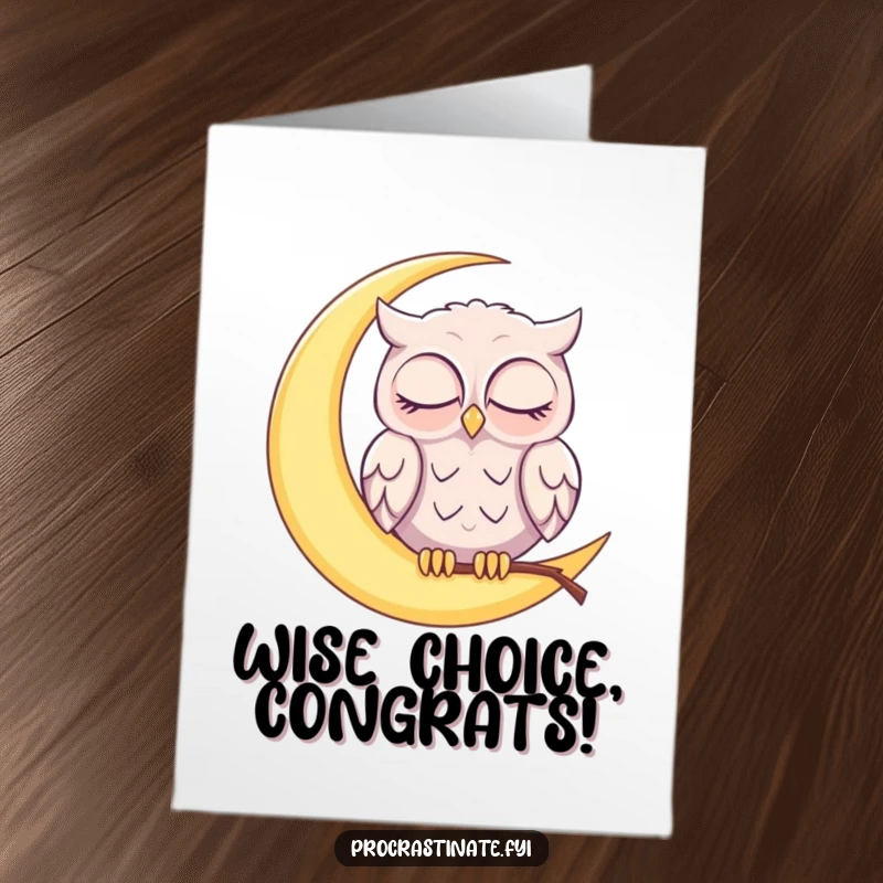 Funny Free Printable Congratulations Card: A sleepy owl rests on the moon, celebrating your success with gentle, encouraging nods.