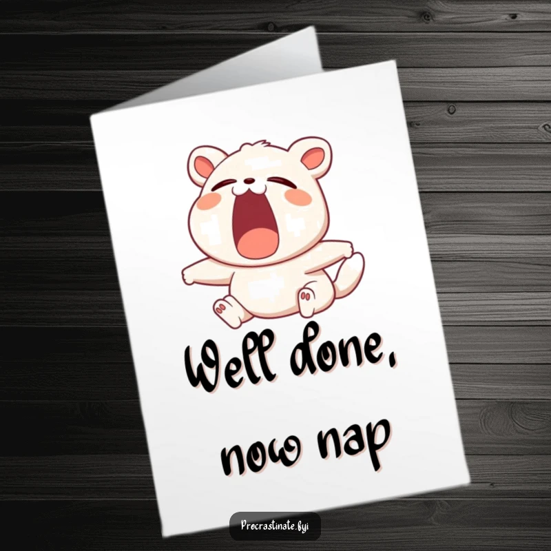 Funny Free Printable Congrats Card: A contented animal stretching and yawning widely, signifying a relaxed accomplishment.